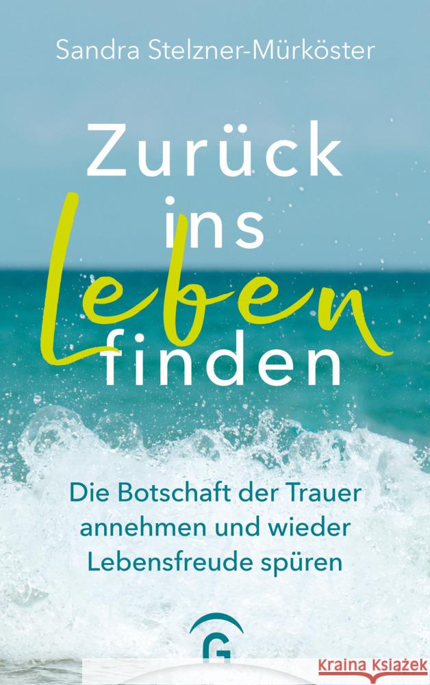Zurück ins Leben finden Stelzner-Mürköster, Sandra 9783579074894 Gütersloher Verlagshaus - książka