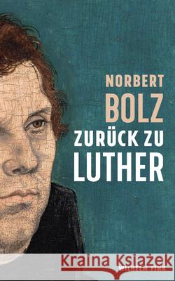 Zurück zu Luther Bolz, Norbert 9783770560868 Fink (Wilhelm) - książka