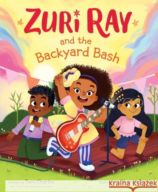 Zuri Ray and the Backyard Bash Tami Charles Sharon Sordo 9780062918048 HarperCollins Publishers Inc - książka