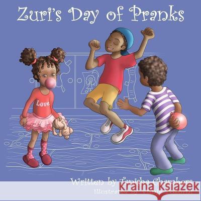Zuri's Day of Pranks Tanisha Chambers 9781719250900 Createspace Independent Publishing Platform - książka