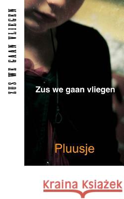 Zus we gaan vliegen Pluusje 9781495452789 Createspace - książka