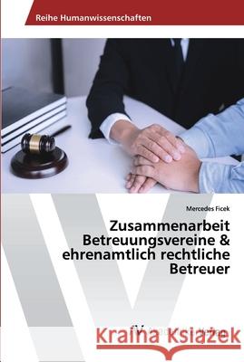 Zusammenarbeit Betreuungsvereine & ehrenamtlich rechtliche Betreuer Ficek, Mercedes 9786202222488 AV Akademikerverlag - książka