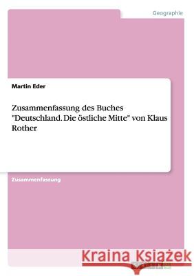 Zusammenfassung des Buches Deutschland. Die östliche Mitte von Klaus Rother Eder, Martin 9783668001077 Grin Verlag - książka