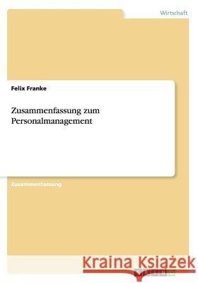 Zusammenfassung zum Personalmanagement Felix Franke 9783668102514 Grin Verlag - książka