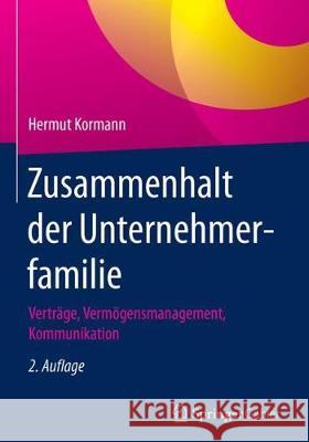 Zusammenhalt Der Unternehmerfamilie: Verträge, Vermögensmanagement, Kommunikation Kormann, Hermut 9783662559420 Springer Gabler - książka