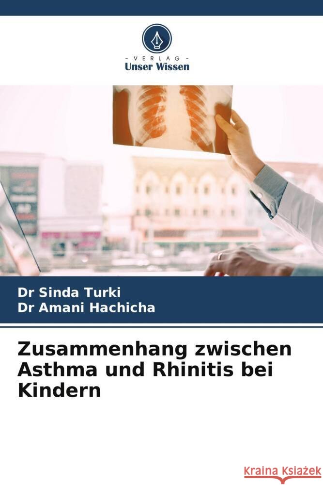 Zusammenhang zwischen Asthma und Rhinitis bei Kindern TURKI, Dr Sinda, HACHICHA, Dr Amani 9786206522751 Verlag Unser Wissen - książka