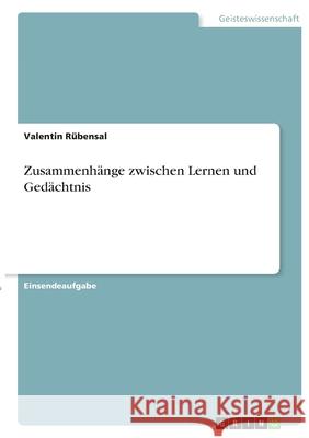 Zusammenhänge zwischen Lernen und Gedächtnis Rübensal, Valentin 9783346399076 Grin Verlag - książka