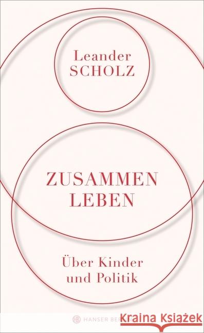 Zusammenleben. Über Kinder und Politik Scholz, Leander 9783446260450 Hanser Berlin - książka