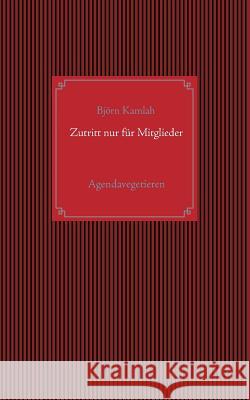 Zutritt nur für Mitglieder: Agendavegetieren Björn Kamlah 9783740712143 Twentysix - książka