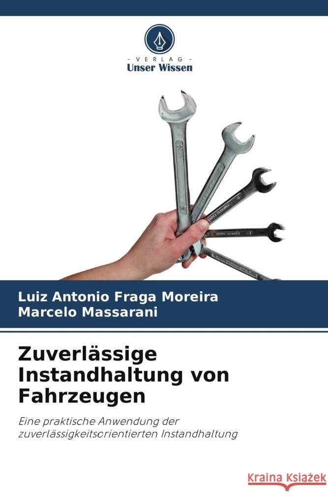 Zuverlässige Instandhaltung von Fahrzeugen Fraga Moreira, Luiz Antonio, Massarani, Marcelo 9786208566760 Verlag Unser Wissen - książka