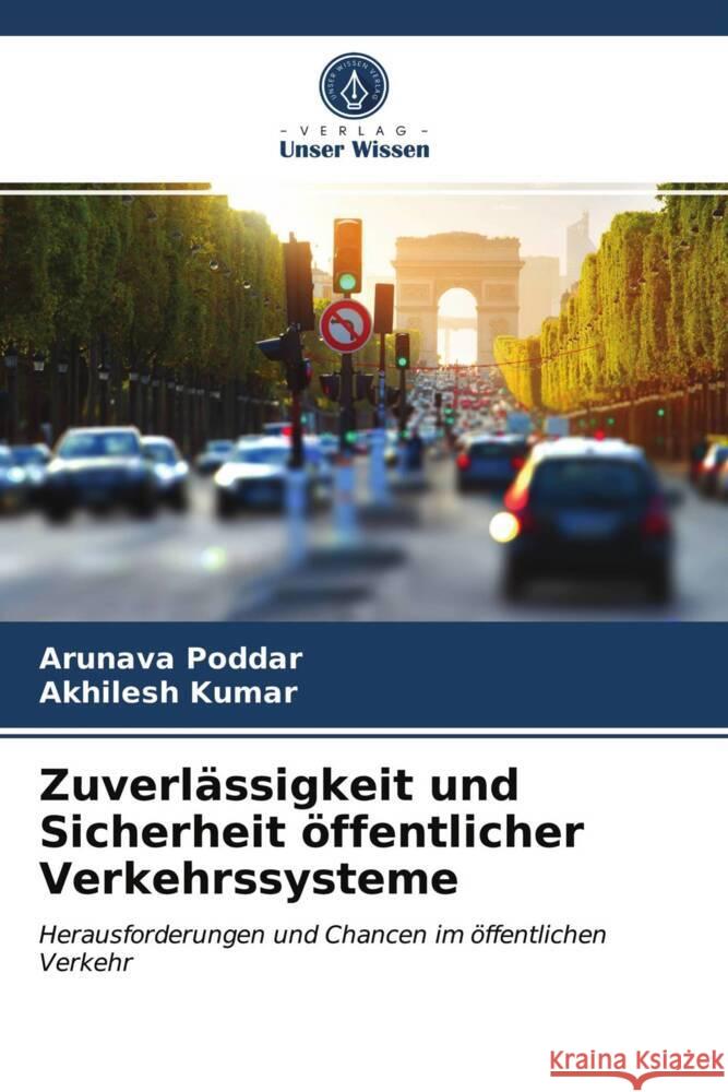 Zuverlässigkeit und Sicherheit öffentlicher Verkehrssysteme Poddar, Arunava, Kumar, Akhilesh 9786203938043 Verlag Unser Wissen - książka