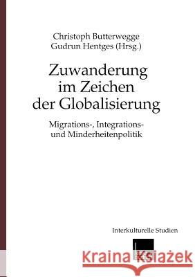 Zuwanderung Im Zeichen Der Globalisierung: Migrations-, Integrations- Und Minderheitenpolitik Butterwegge, Christoph 9783322951670 Vs Verlag Fur Sozialwissenschaften - książka