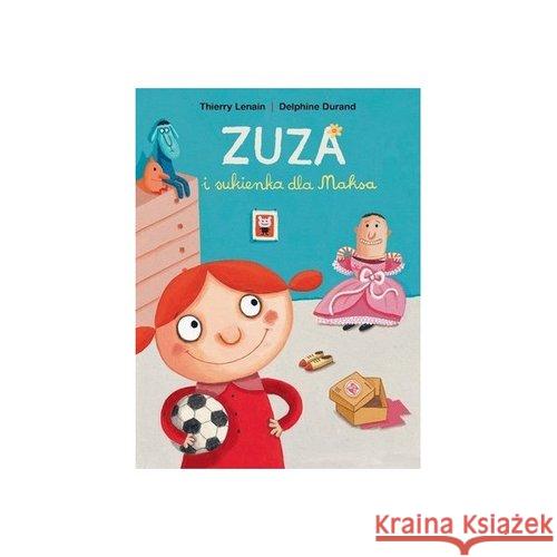 Zuza i sukienka dla Maksa Lenain Thierry Durand Delphine 9788363156091 Entliczek - książka