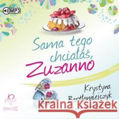 Zuzanna T.1 Sama tego chciałaś, Zuzanno audiobook Krystyna Bartłomiejczyk 9788366473737 Storybox - książka