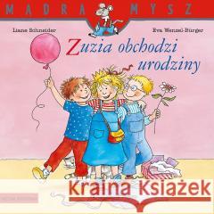 Zuzia obchodzi urodziny w.3 Liane Schneider, Eva Wenzel-Burger 9788382653120 Media Rodzina - książka