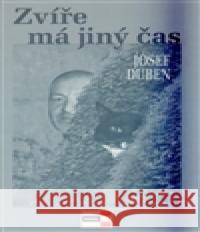 Zvíře má jiný čas Josef Duben 9788086912516 Krigl - książka