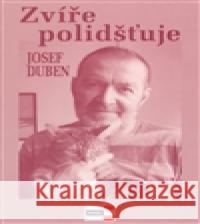 Zvíře polidšťuje Josef Duben 9788086912370 Krigl - książka