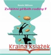 Zvláštní příběh rodiny F Kevin Wilson 9788025713556 Argo - książka