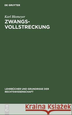 Zwangsvollstreckung Karl Blomeyer 9783110029949 De Gruyter - książka