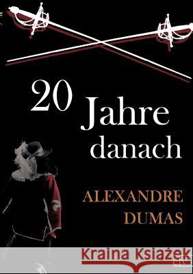 Zwanzig Jahre Danach Dumas, Alexandre, d. Ält. 9783862675081 Europäischer Literaturverlag - książka