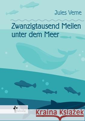 Zwanzigtausend Meilen unter dem Meer Jules Verne 9783958554771 Fabula Verlag Hamburg - książka