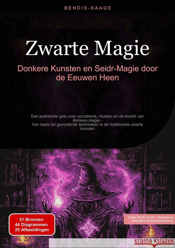 Zwarte Magie: Donkere Kunsten en Seidr-Magie door de Eeuwen Heen Saage - Nederlands, Bendis A. I. 9783384522726 Saage Books - książka