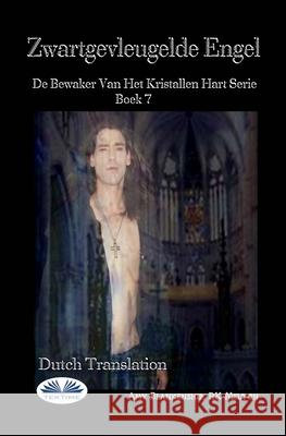 Zwartgevleugelde Engel: De Bewaker Van Het Kristallen Hart Serie Boek 7 Amy Blankenship, Jeanne Bruggeman 9788835426950 Tektime - książka