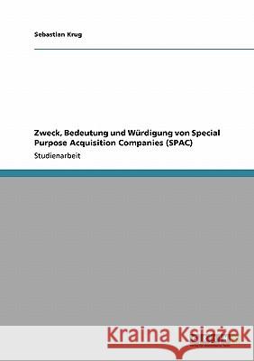 Zweck, Bedeutung und Würdigung von Special Purpose Acquisition Companies (SPAC) Sebastian Krug 9783640504633 Grin Verlag - książka