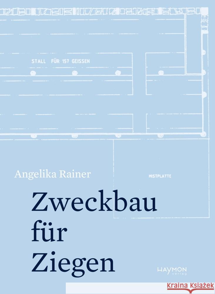 Zweckbau für Ziegen Rainer, Angelika 9783709982082 Haymon Verlag - książka