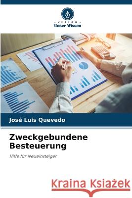 Zweckgebundene Besteuerung Quevedo, José Luis 9786200701718 Verlag Unser Wissen - książka