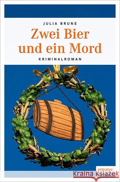 Zwei Bier und ein Mord : Kriminalroman Bruns, Julia 9783954515004 Emons - książka