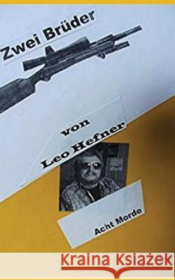 Zwei Brüder: Acht Morde Hefner, Leo 9781537239446 Createspace Independent Publishing Platform - książka