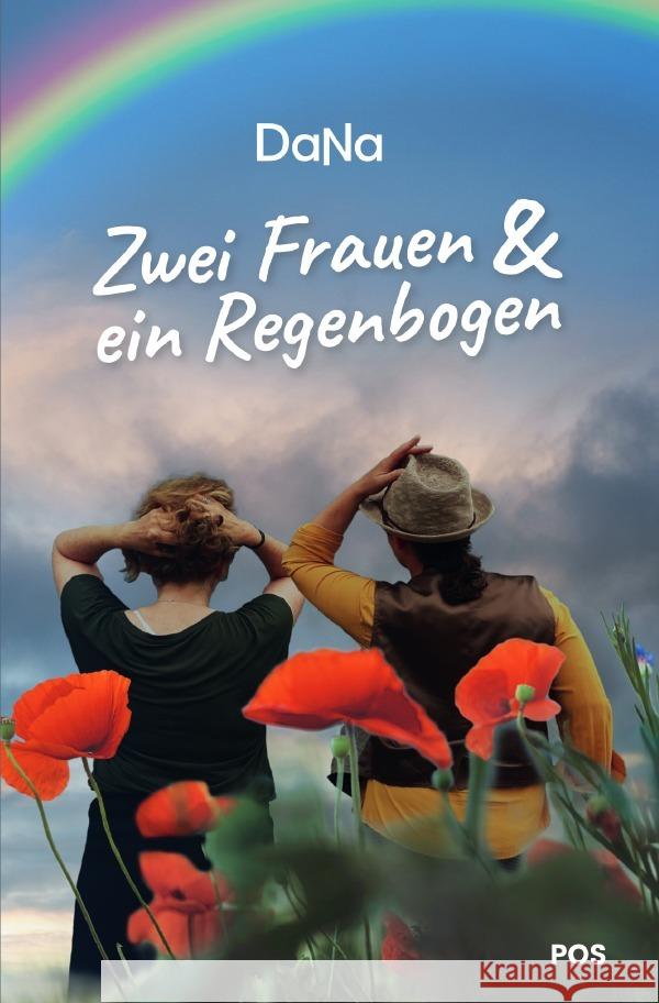 Zwei Frauen & ein Regenbogen POS, DaNa 9783754950227 epubli - książka