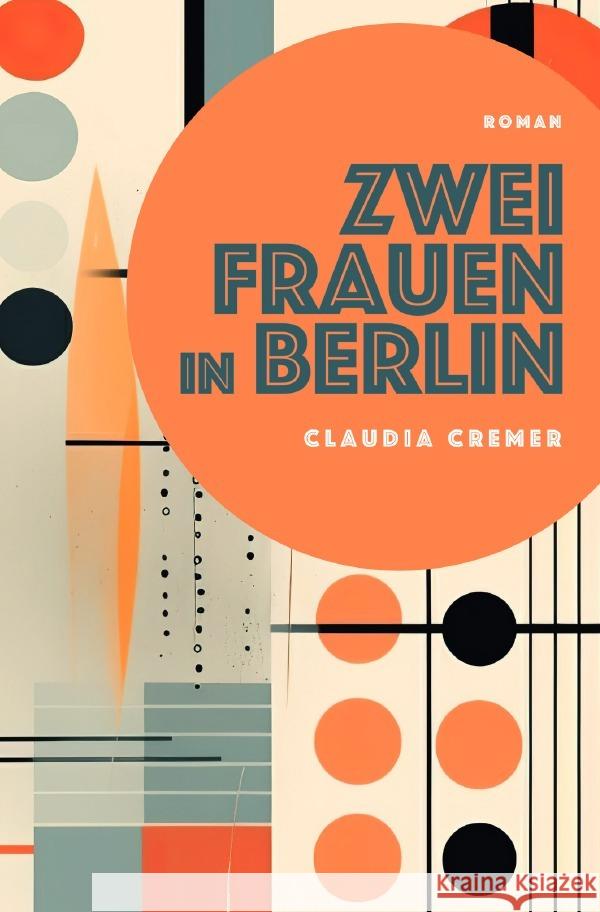 Zwei Frauen in Berlin Cremer, Claudia 9783758484377 epubli - książka