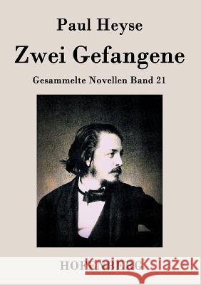 Zwei Gefangene: Gesammelte Novellen Band 21 Paul Heyse 9783843035873 Hofenberg - książka