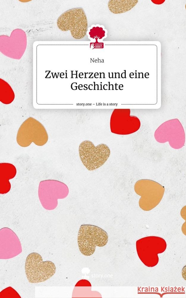 Zwei Herzen und eine Geschichte. Life is a Story - story.one Neha 9783711537355 story.one publishing - książka