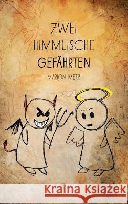 Zwei himmlische Gefährten Metz, Marion 9781511810500 Createspace - książka