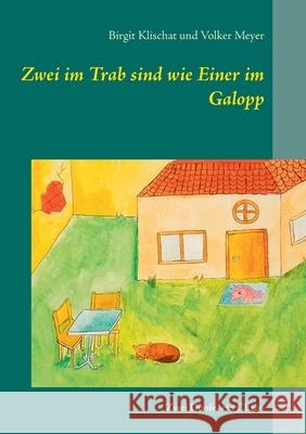 Zwei im Trab sind wie Einer im Galopp: Zwei Doofe, ein Chaos Birgit Klischat, Volker Meyer 9783753444178 Books on Demand - książka