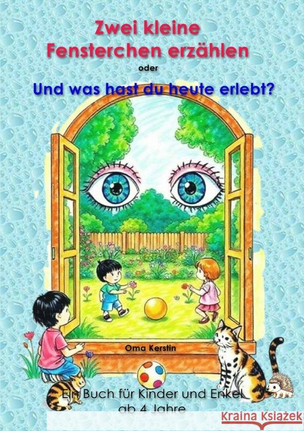 Zwei kleine Fensterchen erzählen oder Und was hast du heute erlebt Kerstin, Oma 9783819783333 epubli - książka