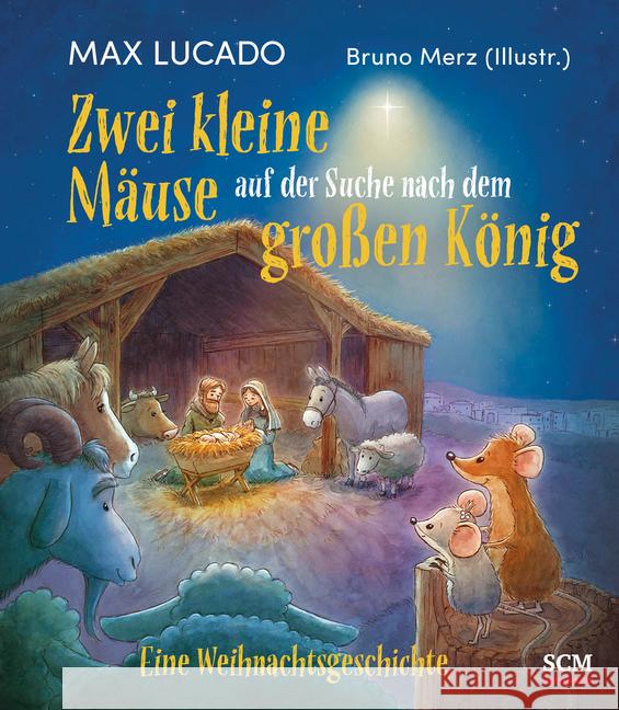 Zwei kleine Mäuse auf der Suche nach dem großen König : Eine Weihnachtsgeschichte Lucado, Max 9783417288582 SCM R. Brockhaus - książka