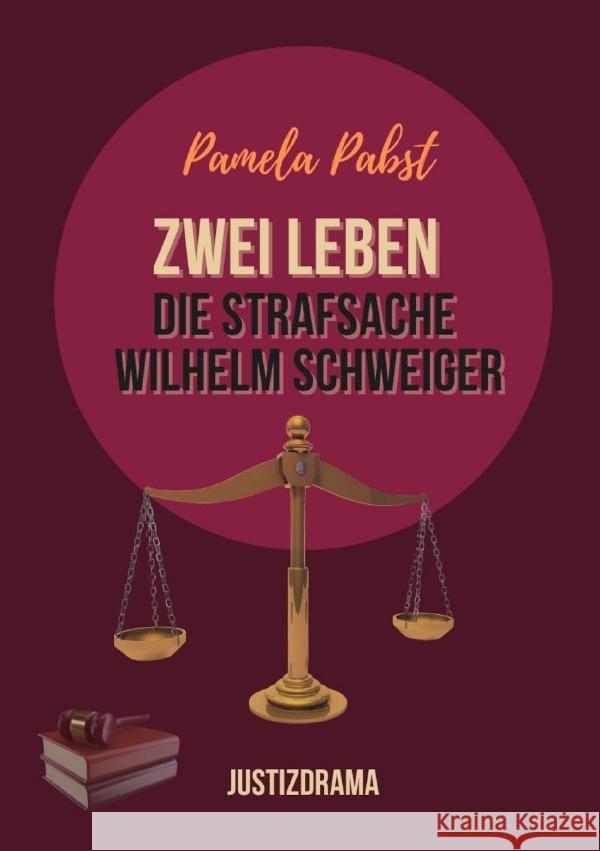 Zwei Leben - Die Strafsache Wilhelm Schweiger Pabst, Pamela 9783818728458 epubli - książka