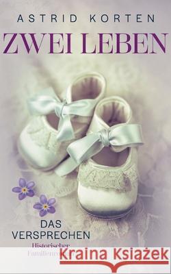 Zwei Leben: Das Versprechen Astrid Korten 9783695143757 Bod - Books on Demand - książka