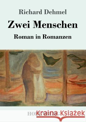 Zwei Menschen: Roman in Romanzen Richard Dehmel 9783743724914 Hofenberg - książka