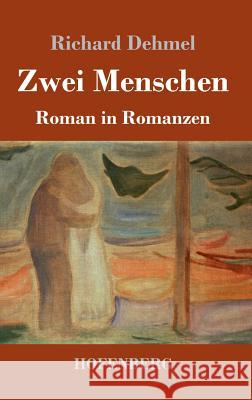 Zwei Menschen: Roman in Romanzen Richard Dehmel 9783743724921 Hofenberg - książka