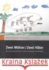 Zwei Mütter / Zwei Väter: Über Die Besonderheiten in Einem Normalen Familienalltag Steinbeck, Katharina 9783862262618 Centaurus - książka