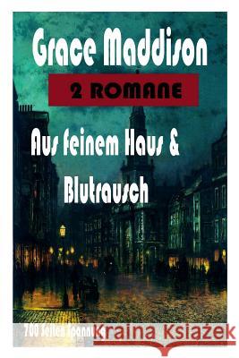 zwei Romane aus feinem Haus & Blutrausch Maddison, Grace 9781482090222 Createspace - książka