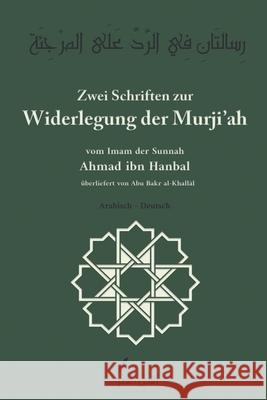 Zwei Schriften zur Widerlegung der Murji'ah Ahlul-Athar Com Verlag, Ahmad Ibn Hanbal 9798769697982 Independently Published - książka