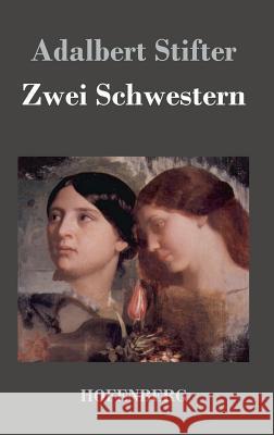 Zwei Schwestern Adalbert Stifter 9783843019989 Hofenberg - książka