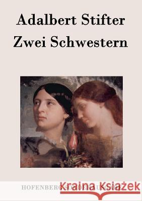 Zwei Schwestern Adalbert Stifter 9783843076616 Hofenberg - książka