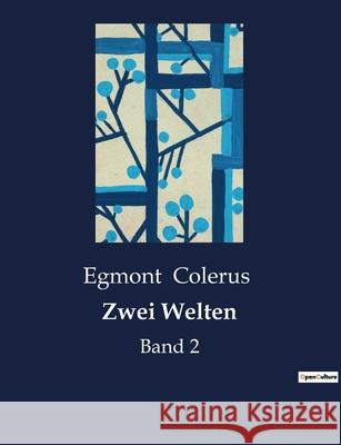 Zwei Welten: Band 2 Egmont Colerus 9782385085353 Culturea - książka